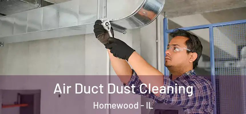 Air Duct Dust Cleaning Homewood - IL
