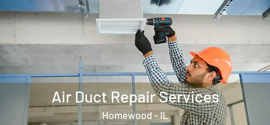  Air Duct Repair Services Homewood - IL