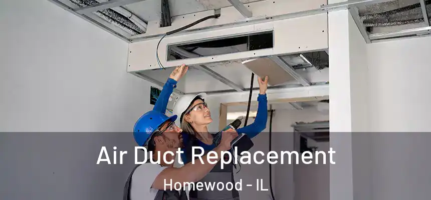  Air Duct Replacement Homewood - IL