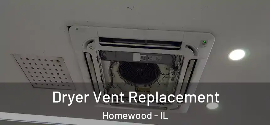  Dryer Vent Replacement Homewood - IL