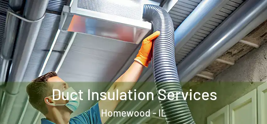  Duct Insulation Services Homewood - IL