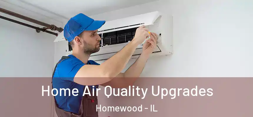  Home Air Quality Upgrades Homewood - IL