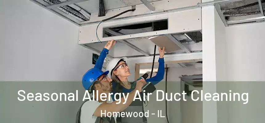 Seasonal Allergy Air Duct Cleaning Homewood - IL