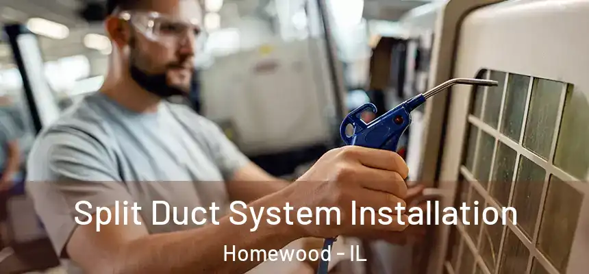 Split Duct System Installation Homewood - IL