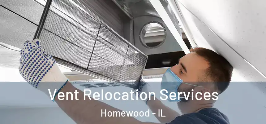 Vent Relocation Services Homewood - IL