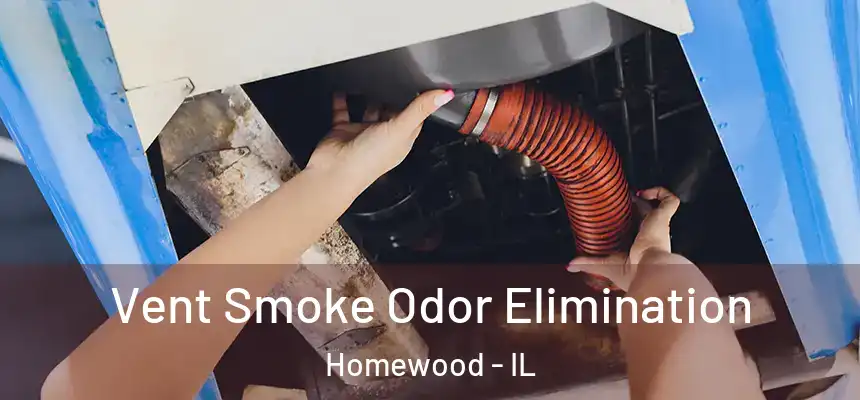 Vent Smoke Odor Elimination Homewood - IL