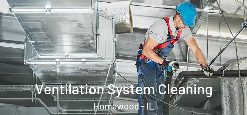 Ventilation System Cleaning Homewood - IL