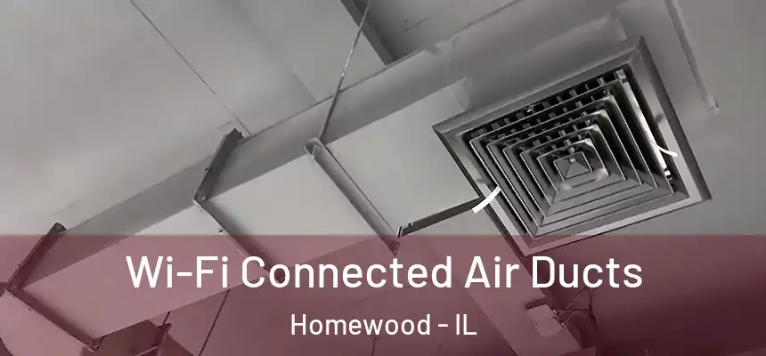 Wi-Fi Connected Air Ducts Homewood - IL